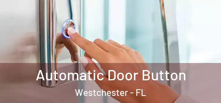  Automatic Door Button Westchester - FL