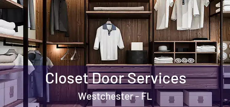  Closet Door Services Westchester - FL