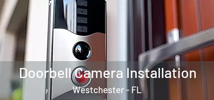  Doorbell Camera Installation Westchester - FL