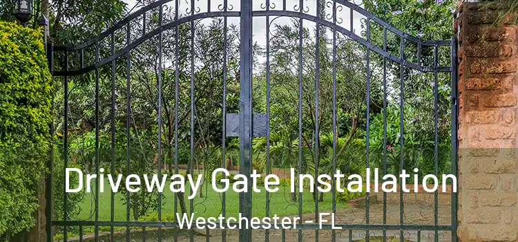  Driveway Gate Installation Westchester - FL