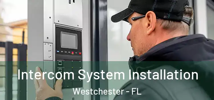 Intercom System Installation Westchester - FL