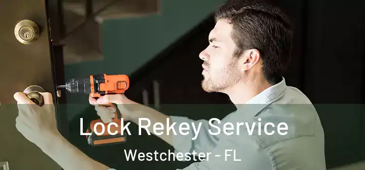 Lock Rekey Service Westchester - FL