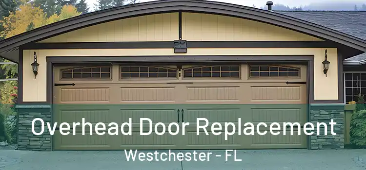  Overhead Door Replacement Westchester - FL