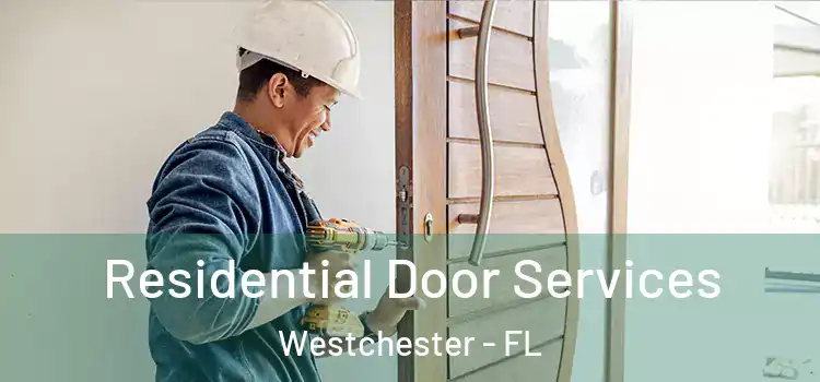  Residential Door Services Westchester - FL