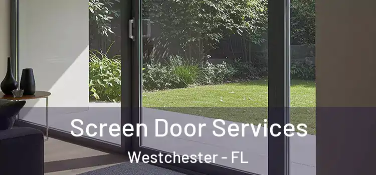Screen Door Services Westchester - FL