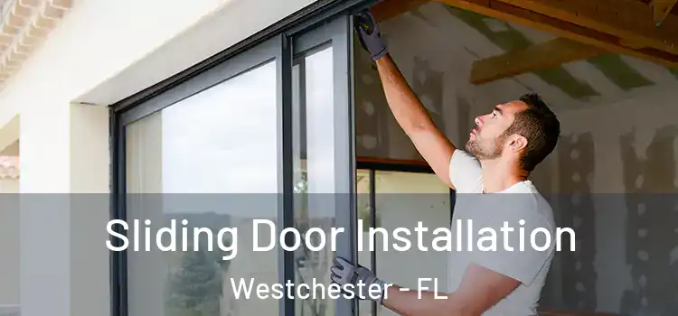 Sliding Door Installation Westchester - FL